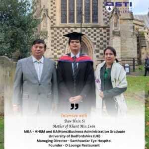 Interview with Daw Hnin Si Mother of Khant Min Lwin (MBA – HHSM and BA(Hons)Business Administration Graduate – University of Bedfordshire UK)